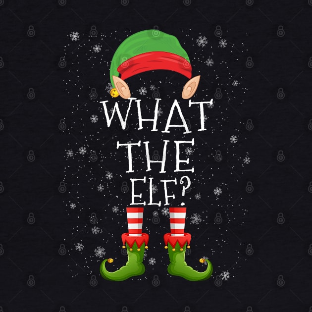 What The Elf Family Matching Christmas Group Funny Pajama by heart teeshirt